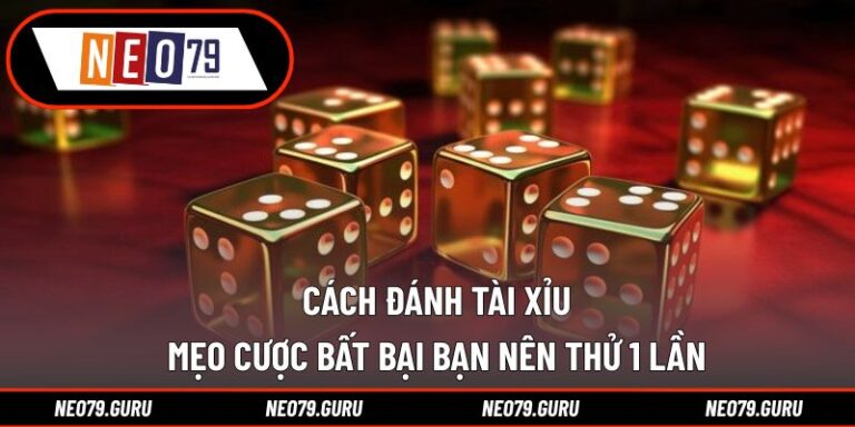 Cách Đánh Tài Xỉu