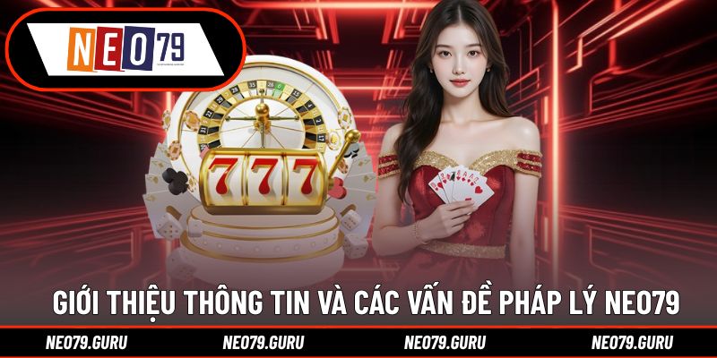 Neo79, nền tảng ổn định, hoạt động minh bạch từ 2019