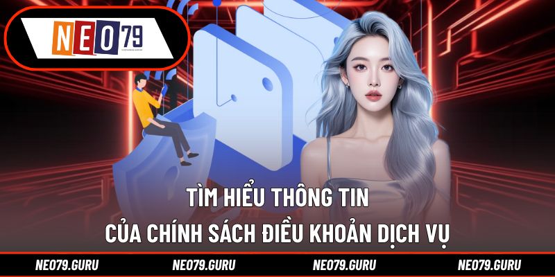 Tìm hiểu điều khoản dịch vụ tại nhà cái Neo79