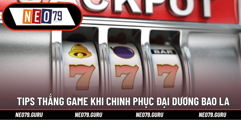 Tips thắng game khi chinh phục đại dương bao la